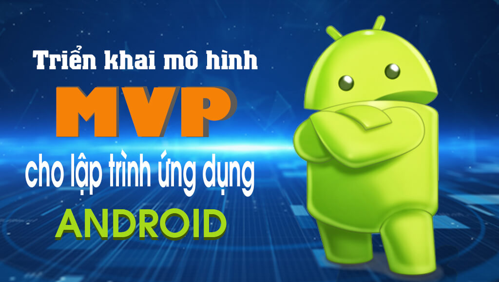 Mô hình MVP cho lập trình ứng dụng Android