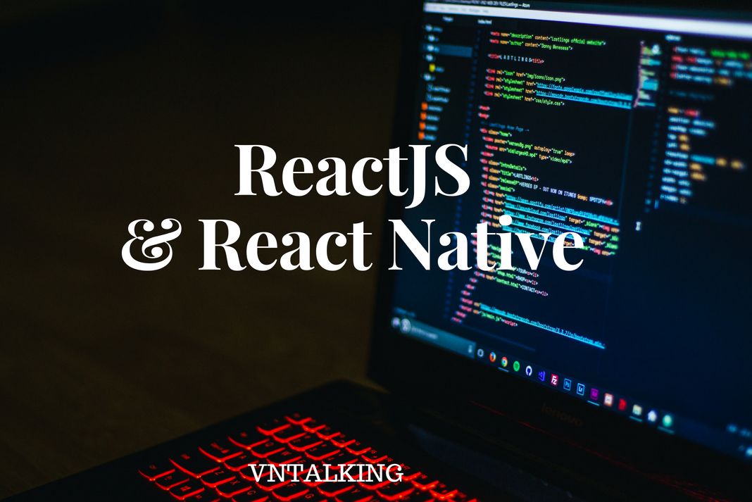 ReactJS và React Native