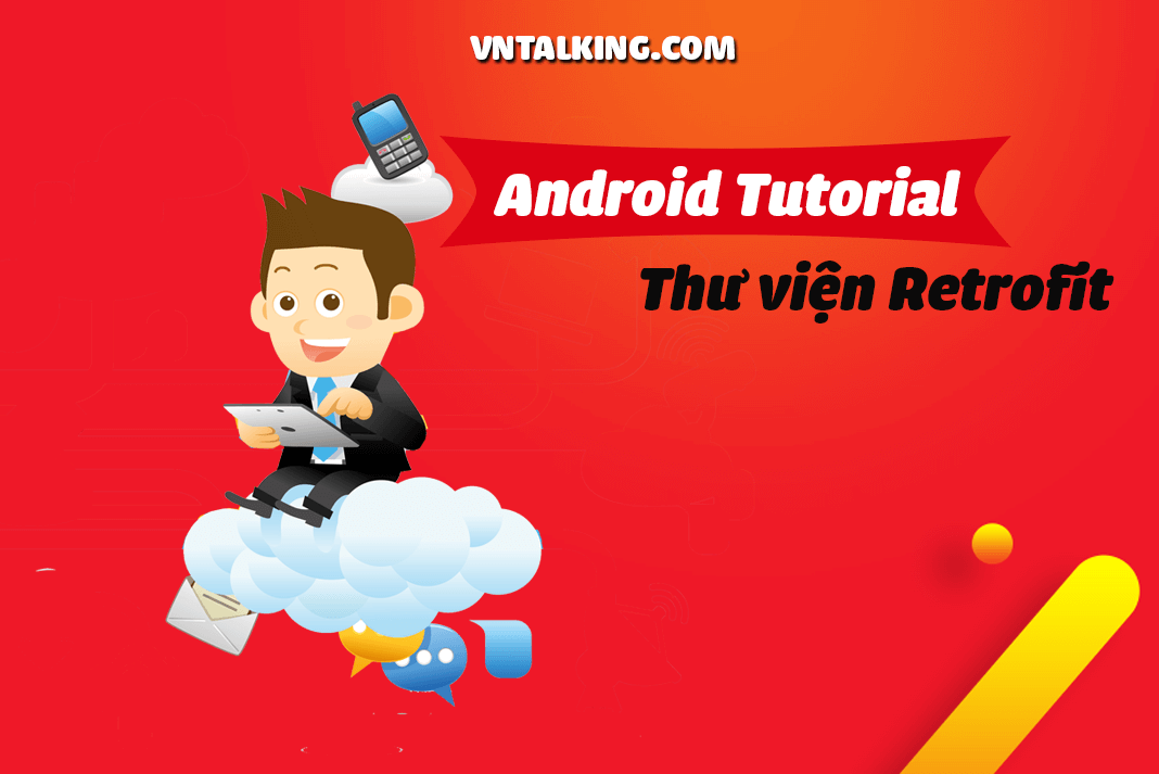 Kết nối rest API bằng Retrofit trong Android - VNTALKING