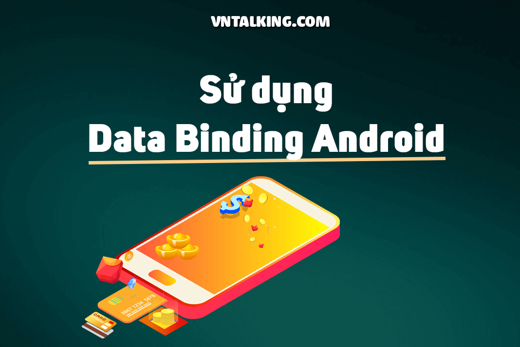 Tìm hiểu Data Binding trong Android 